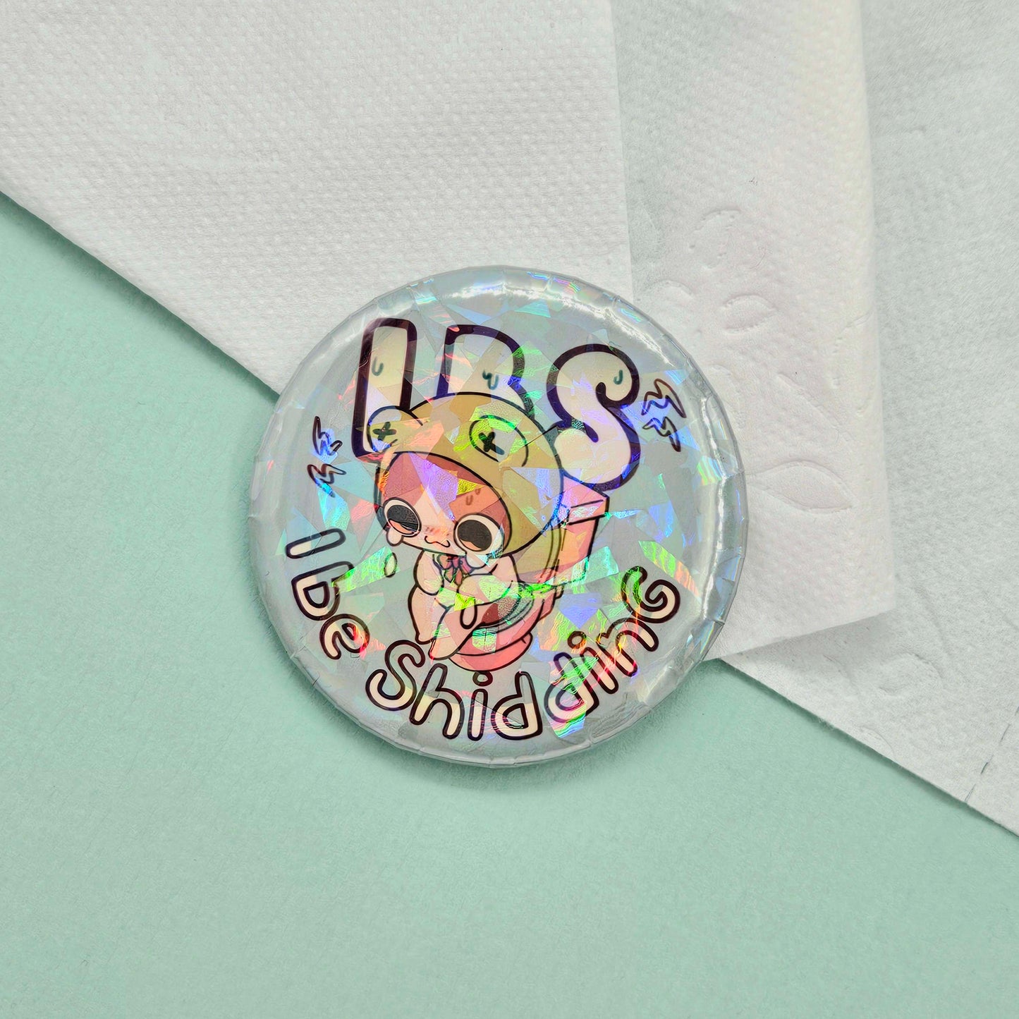 IBS (I Be Shidding) Button Badge